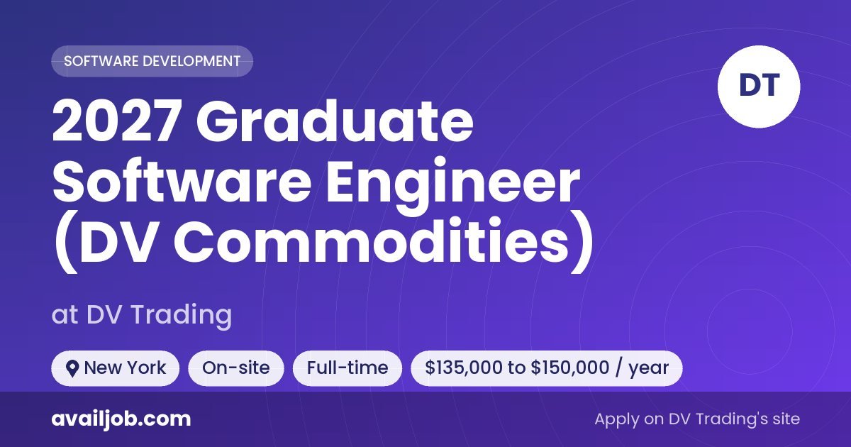 2027 Graduate Software Engineer (DV Commodities) job at DV Trading in New York