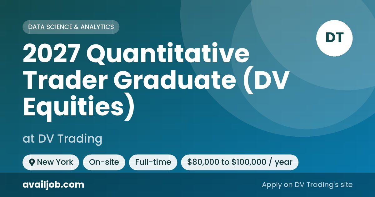 2027 Quantitative Trader Graduate (DV Equities) job at DV Trading in New York