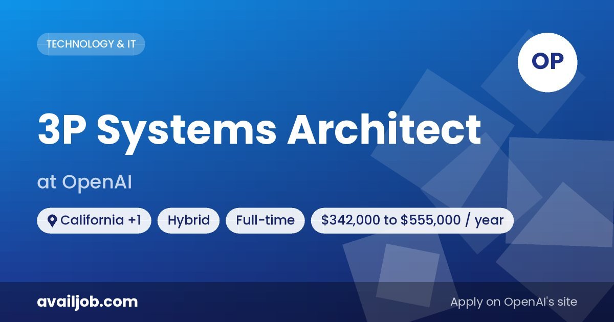 3P Systems Architect job at OpenAI in California