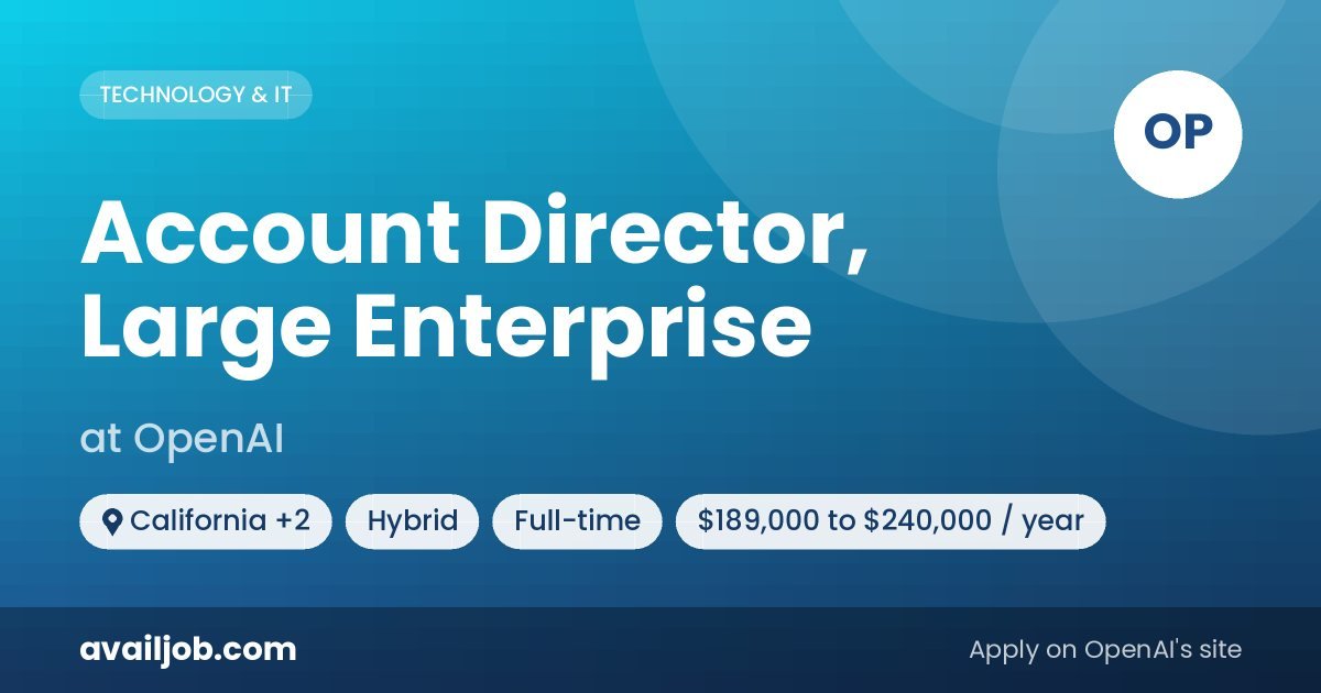 Account Director, Large Enterprise job at OpenAI in California