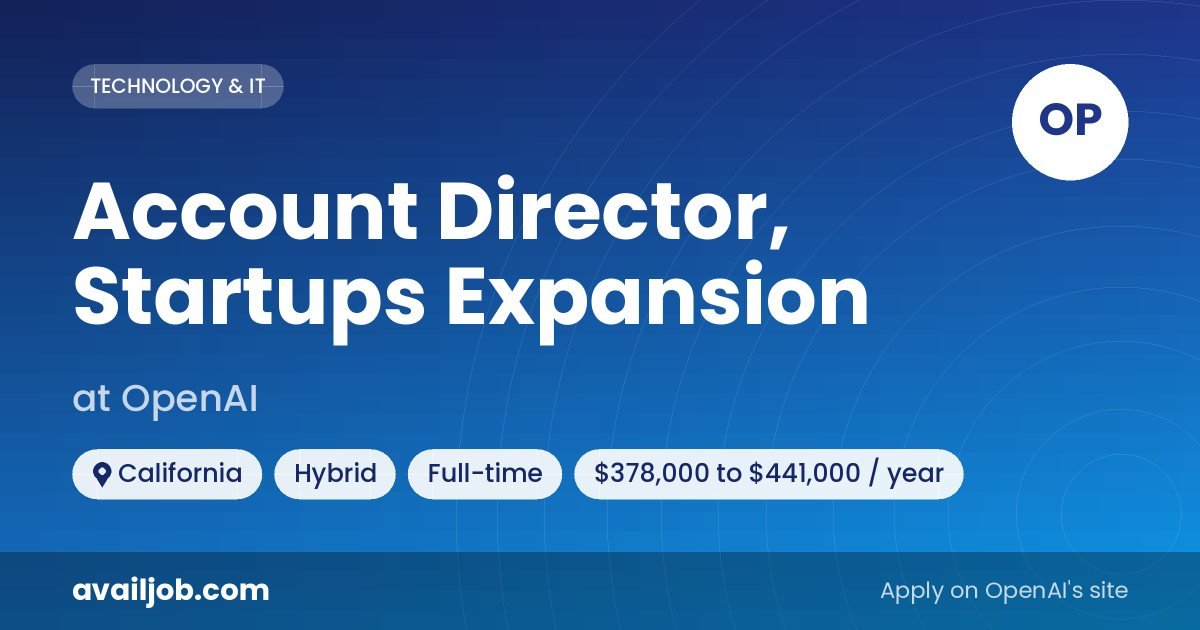 Account Director, Startups Expansion job at OpenAI in California