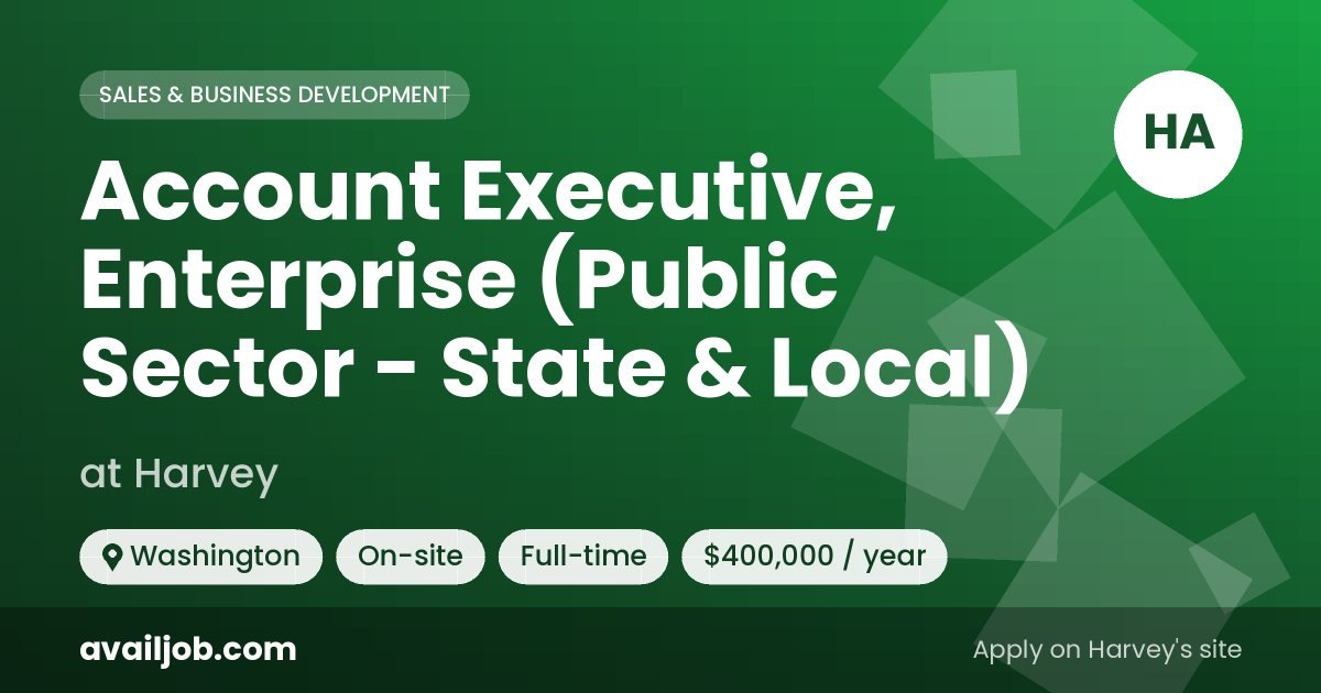 Account Executive, Enterprise (Public Sector - State & Local) job at Harvey in Washington