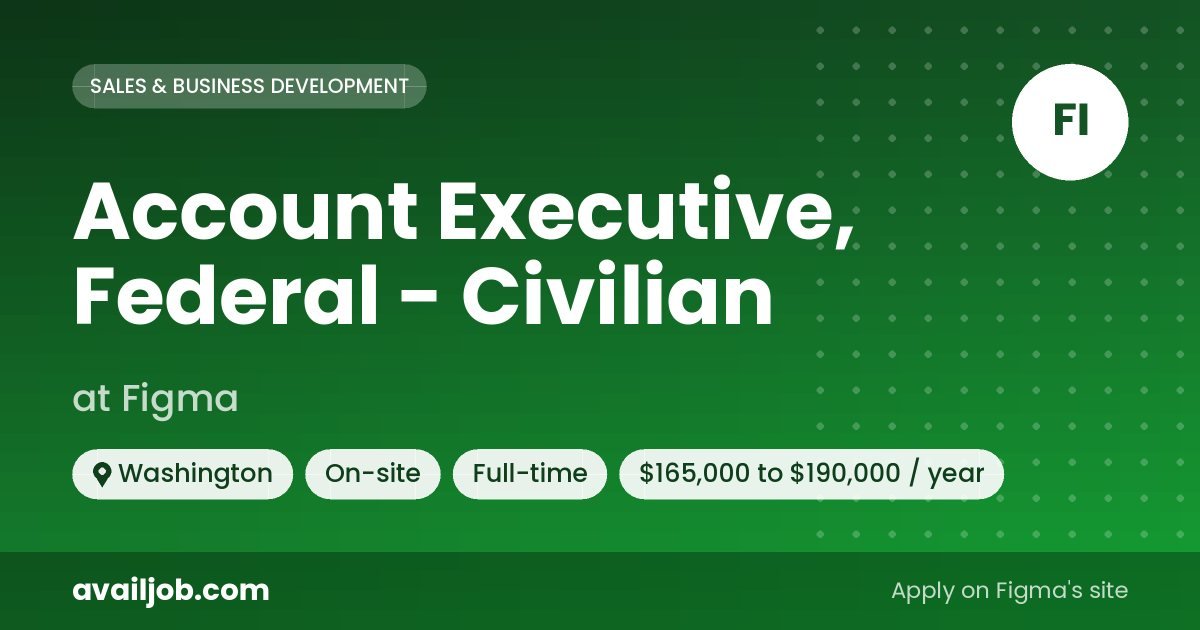 Account Executive, Federal - Civilian job at Figma in Washington