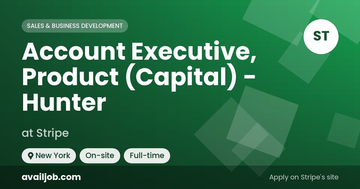Account Executive, Product (Capital) - Hunter job at Stripe in New York