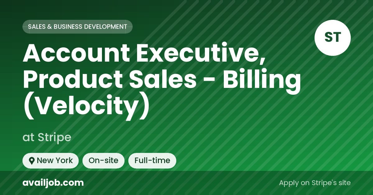 Account Executive, Product Sales - Billing (Velocity) job at Stripe in New York