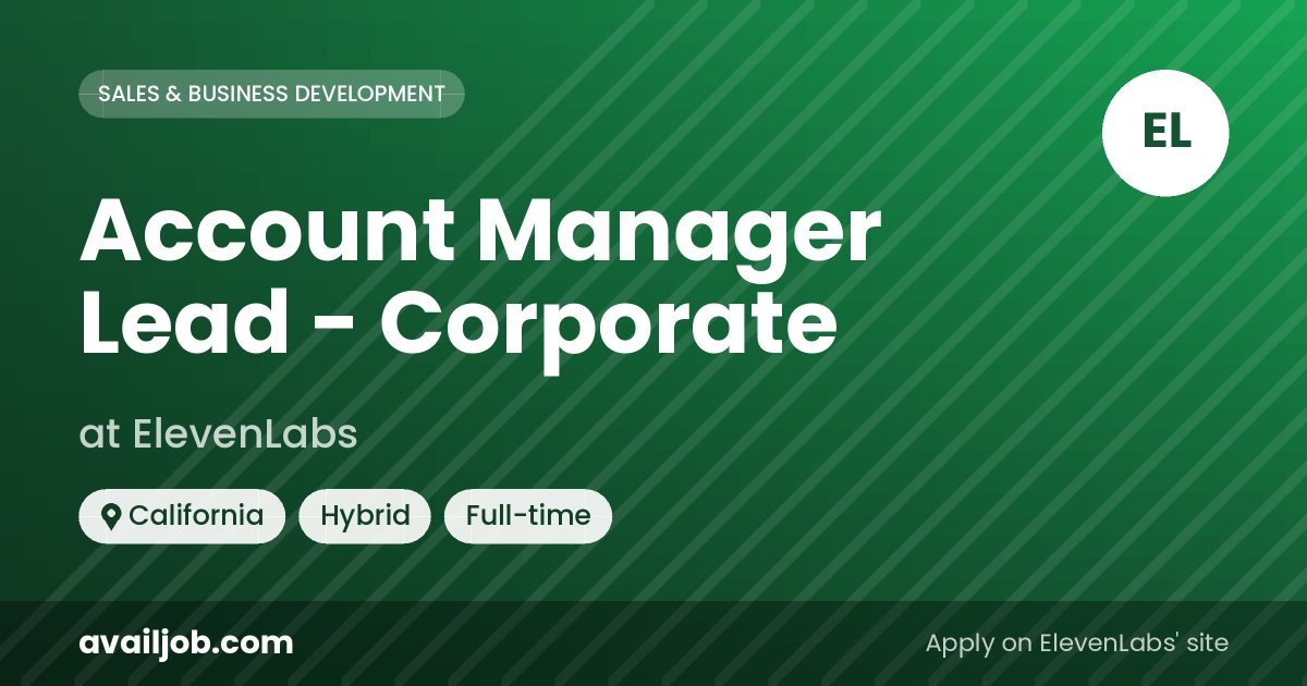 Account Manager Lead - Corporate job at ElevenLabs in California
