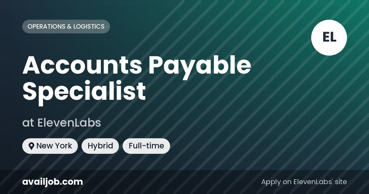 Accounts Payable Specialist job at ElevenLabs in New York