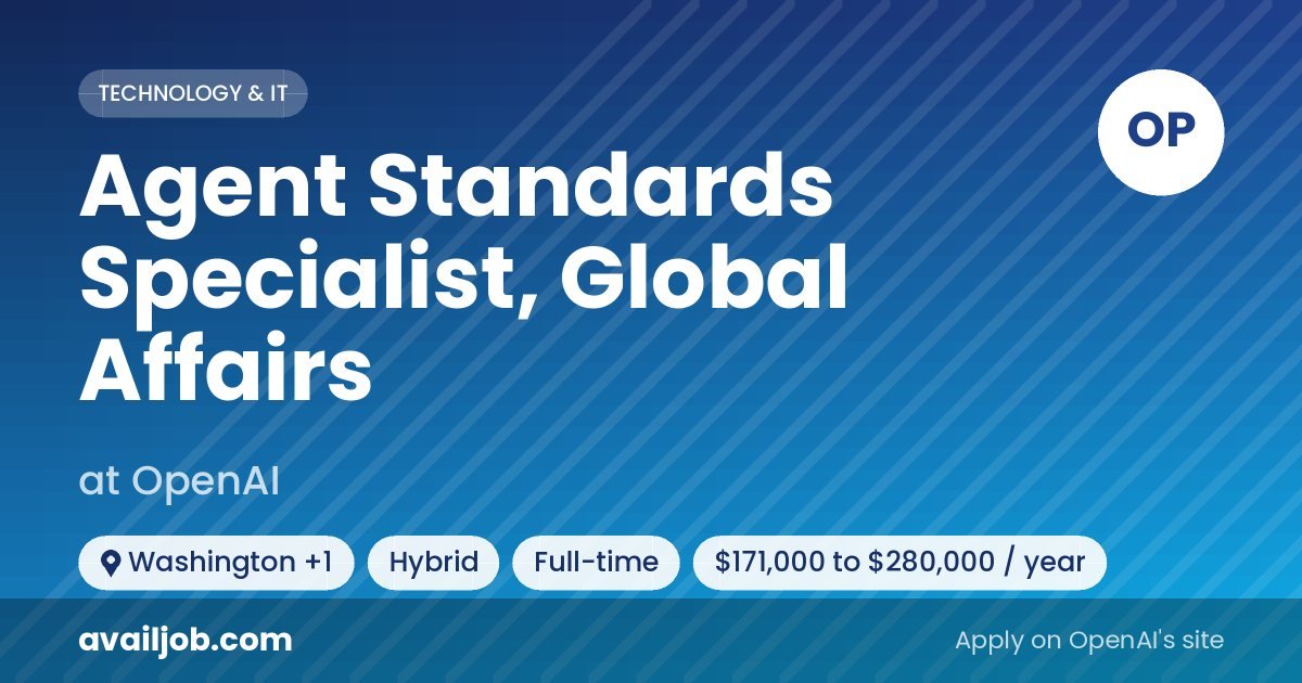 Agent Standards Specialist, Global Affairs job at OpenAI in Washington