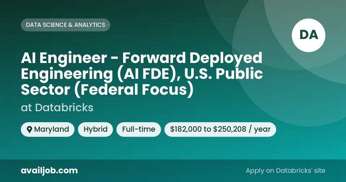 AI Engineer - Forward Deployed Engineering (AI FDE), U.S. Public Sector (Federal Focus) job at Databricks in Maryland