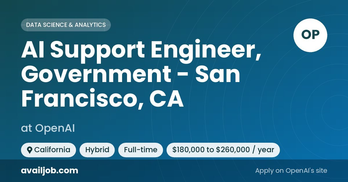 AI Support Engineer, Government - San Francisco, CA job at OpenAI in California