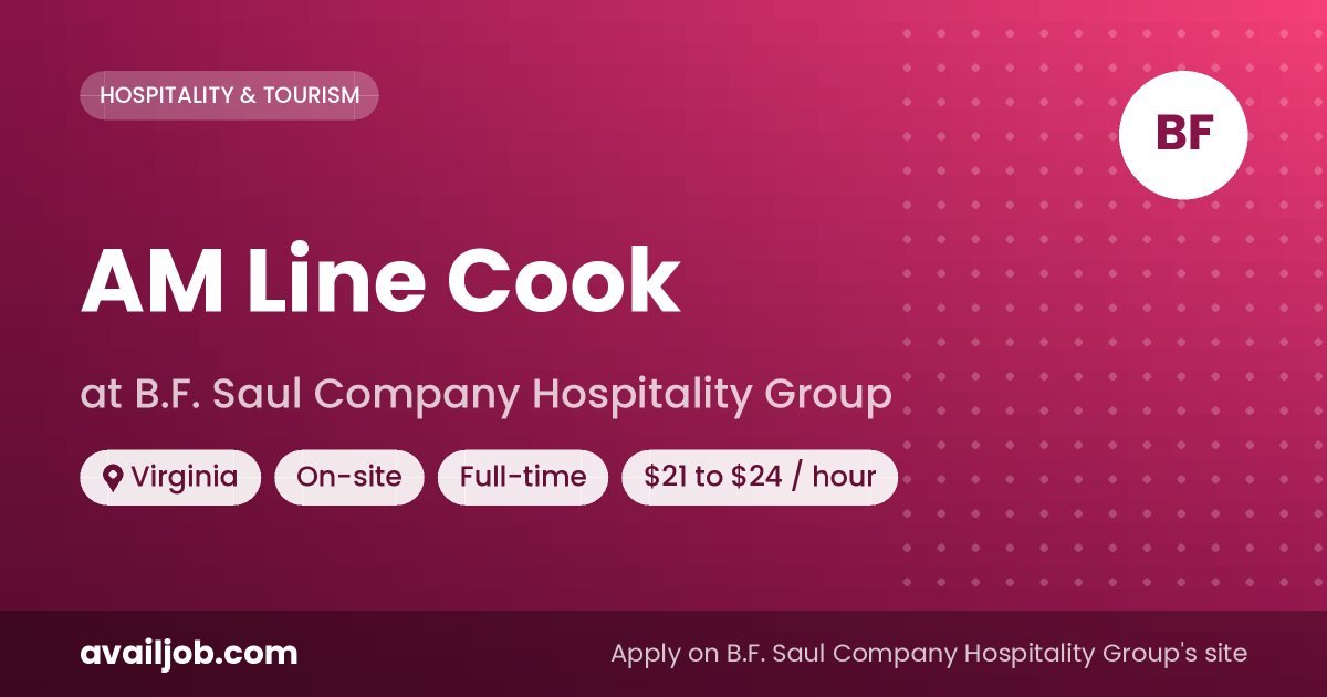 AM Line Cook job at B.F. Saul Company Hospitality Group in Virginia