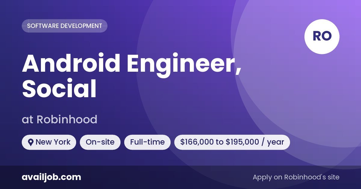 Android Engineer, Social job at Robinhood in New York