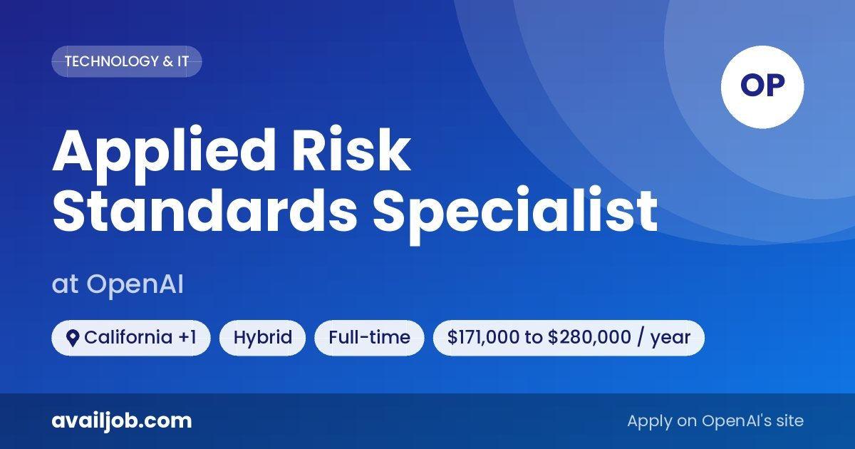 Applied Risk Standards Specialist job at OpenAI in California