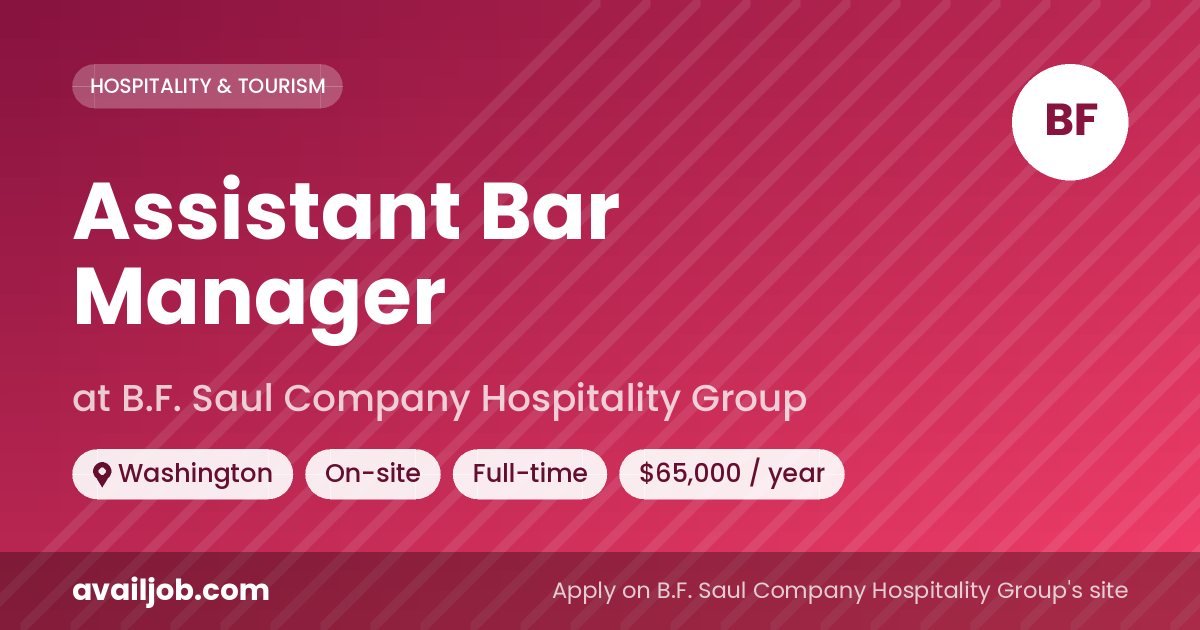 Assistant Bar Manager job at B.F. Saul Company Hospitality Group in Washington