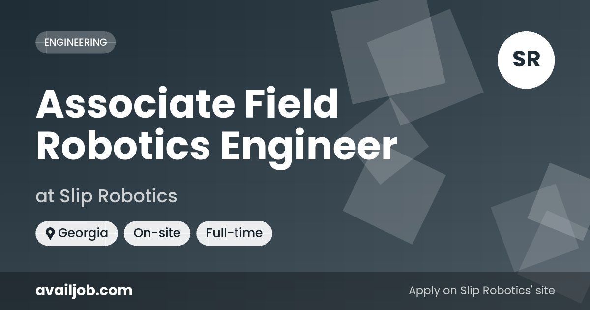 Associate Field Robotics Engineer job at Slip Robotics in Georgia