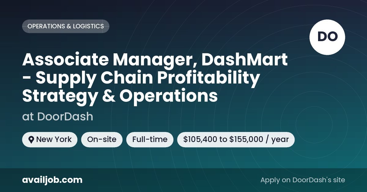Associate Manager, DashMart - Supply Chain Profitability Strategy & Operations job at DoorDash in New York