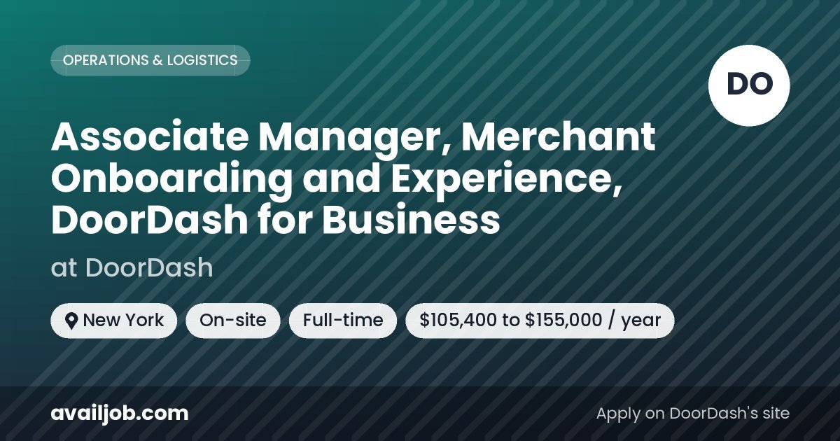 Associate Manager, Merchant Onboarding and Experience, DoorDash for Business job at DoorDash in New York