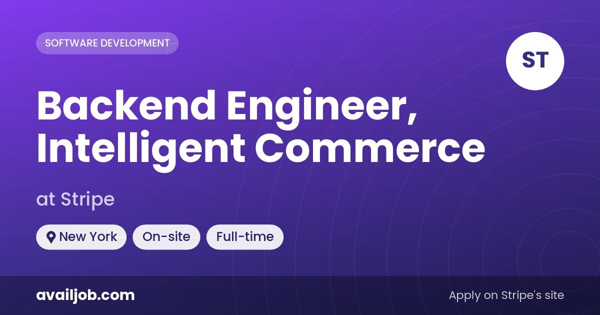 Backend Engineer, Intelligent Commerce job at Stripe in New York