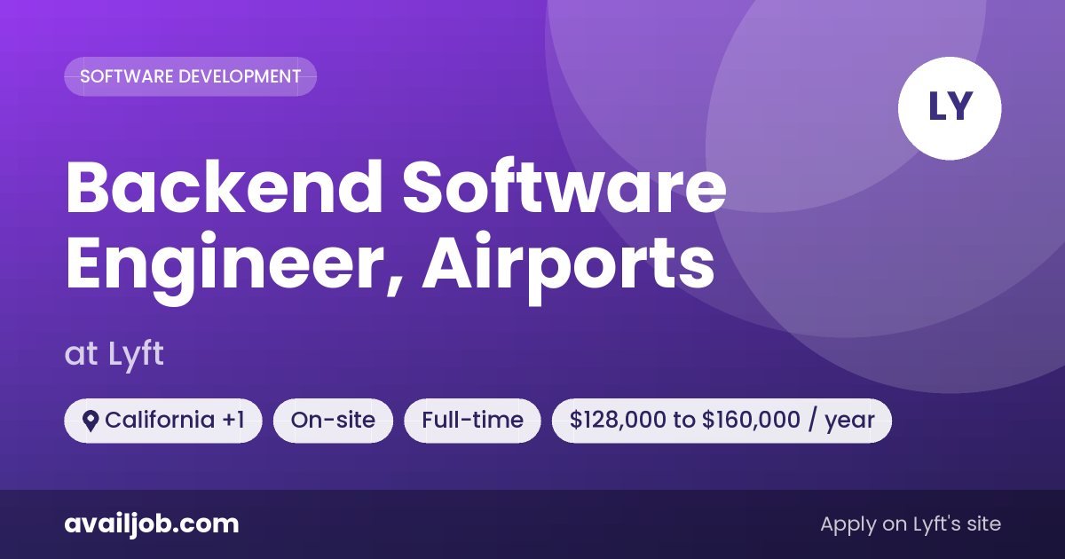 Backend Software Engineer, Airports job at Lyft in California