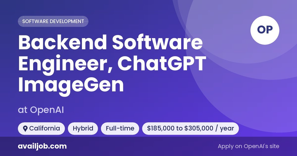 Backend Software Engineer, ChatGPT ImageGen job at OpenAI in California