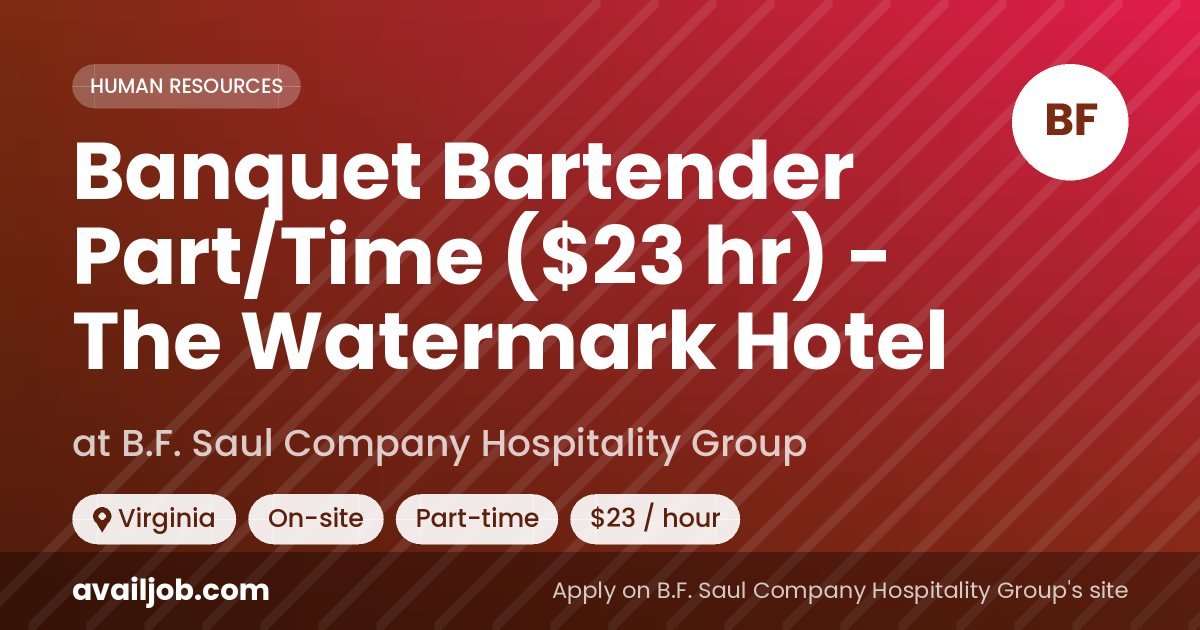 Banquet Bartender Part/Time ($23 hr) - The Watermark Hotel job at B.F. Saul Company Hospitality Group in Virginia
