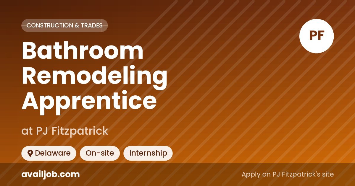 Bathroom Remodeling Apprentice job at PJ Fitzpatrick in Delaware