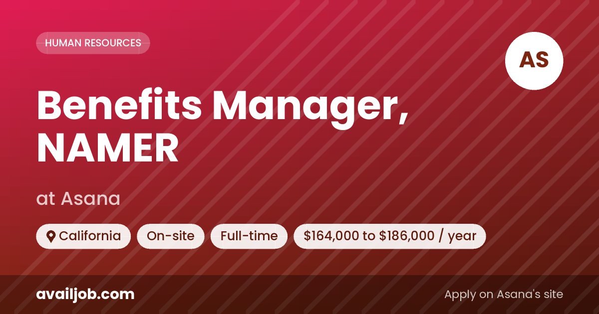 Benefits Manager, NAMER job at Asana in California