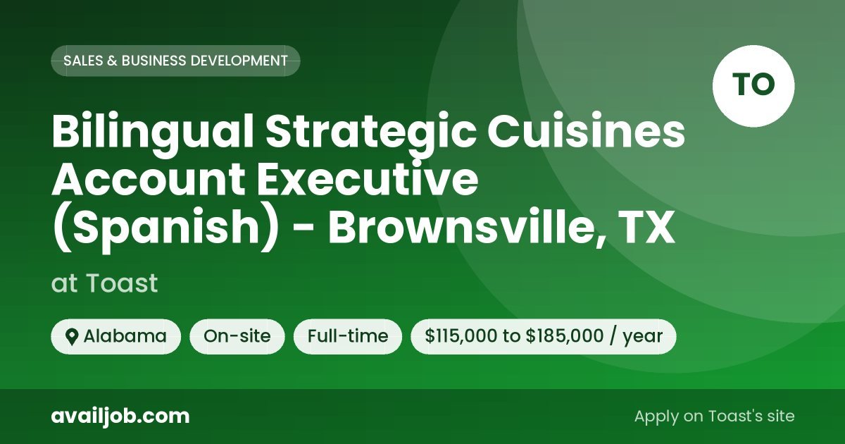 Bilingual Strategic Cuisines Account Executive (Spanish) - Brownsville, TX job at Toast in Alabama