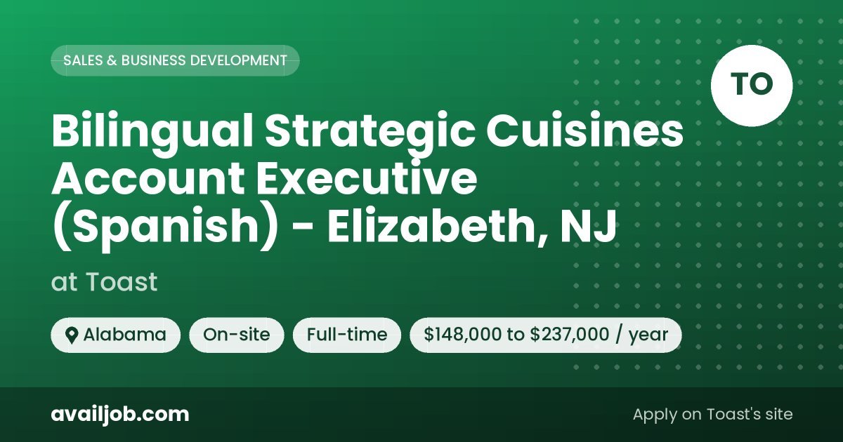 Bilingual Strategic Cuisines Account Executive (Spanish) - Elizabeth, NJ job at Toast in Alabama