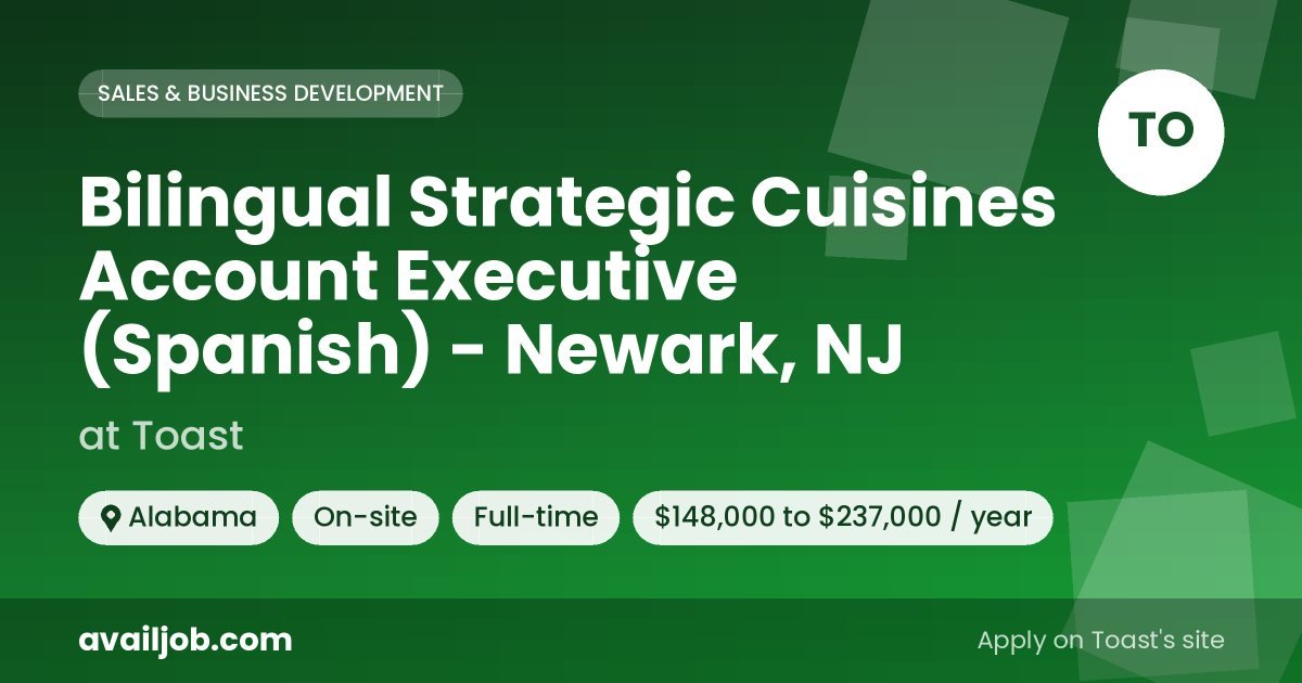 Bilingual Strategic Cuisines Account Executive (Spanish) - Newark, NJ job at Toast in Alabama