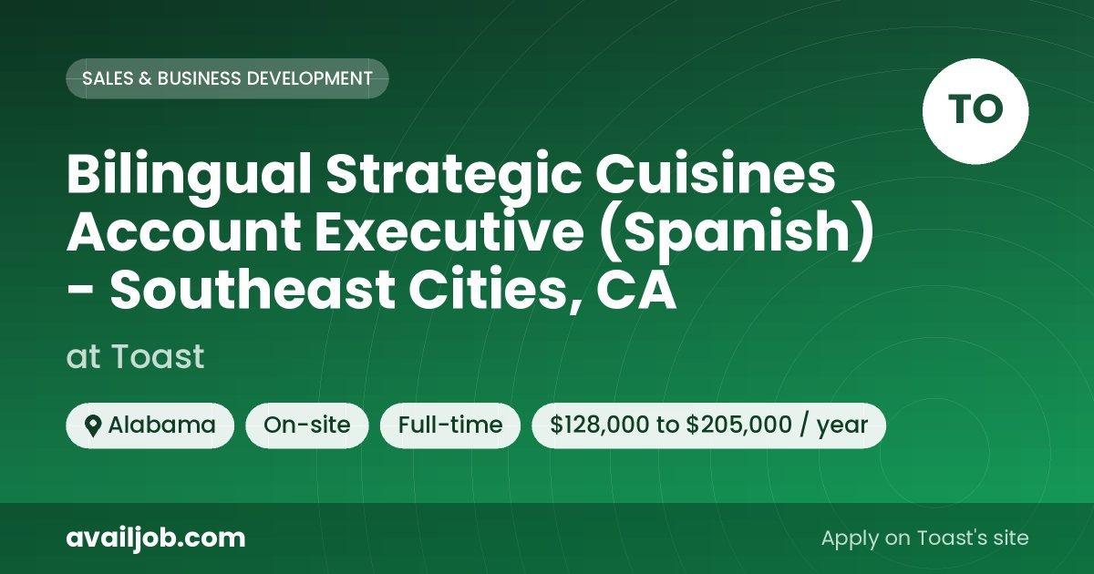 Bilingual Strategic Cuisines Account Executive (Spanish) - Southeast Cities, CA job at Toast in Alabama