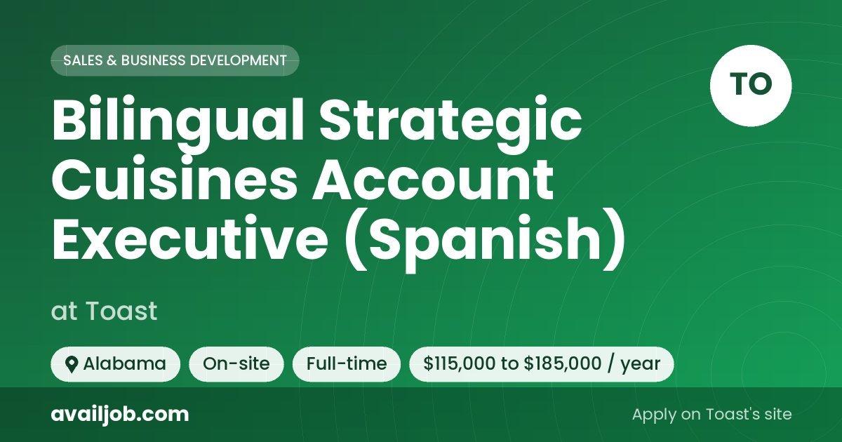 Bilingual Strategic Cuisines Account Executive (Spanish) job at Toast in Alabama