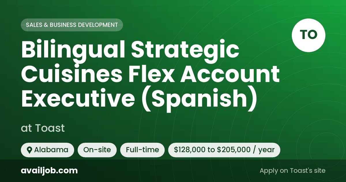Bilingual Strategic Cuisines Flex Account Executive (Spanish) job at Toast in Alabama