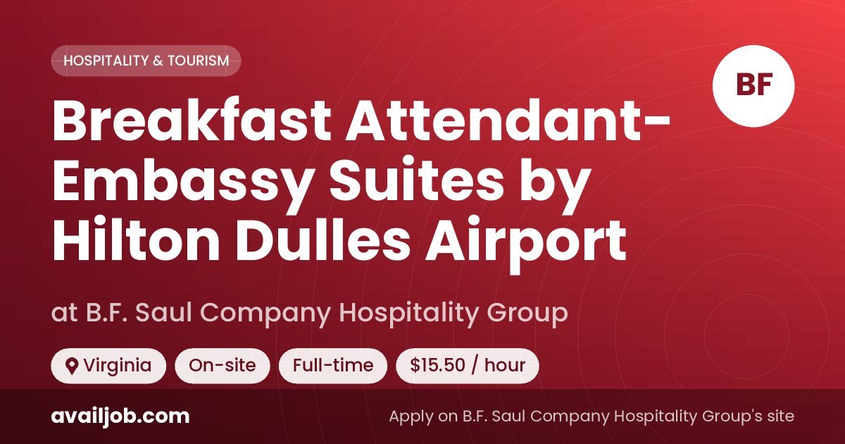 Breakfast Attendant- Embassy Suites by Hilton Dulles Airport job at B.F. Saul Company Hospitality Group in Virginia
