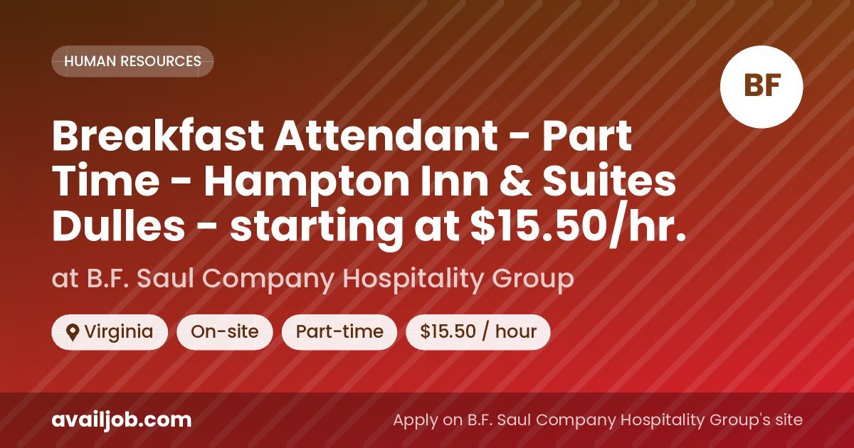 Breakfast Attendant - Part Time - Hampton Inn & Suites Dulles - starting at $15.50/hr. job at B.F. Saul Company Hospitality Group in Virginia