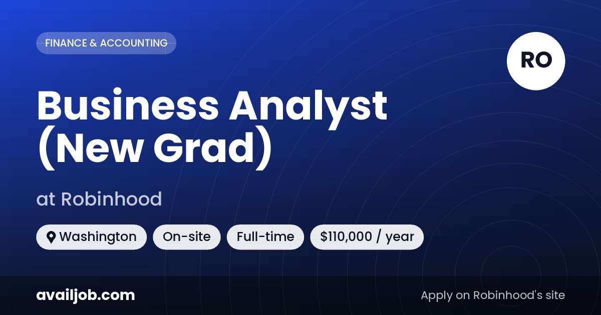 Business Analyst (New Grad) job at Robinhood in Washington