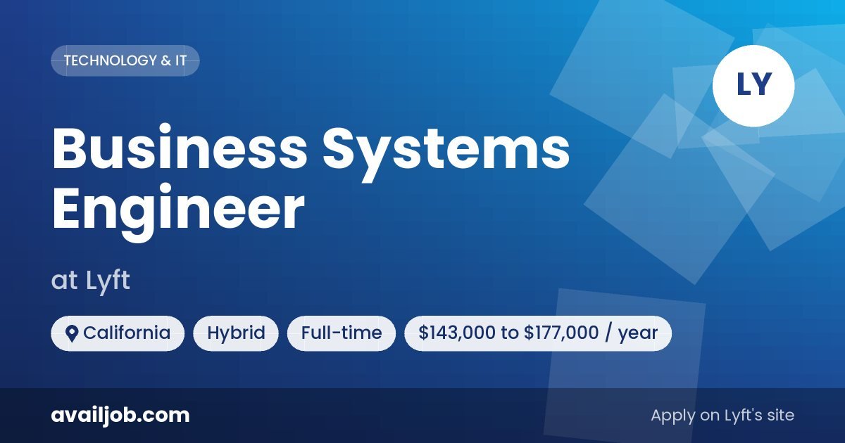 Business Systems Engineer job at Lyft in California