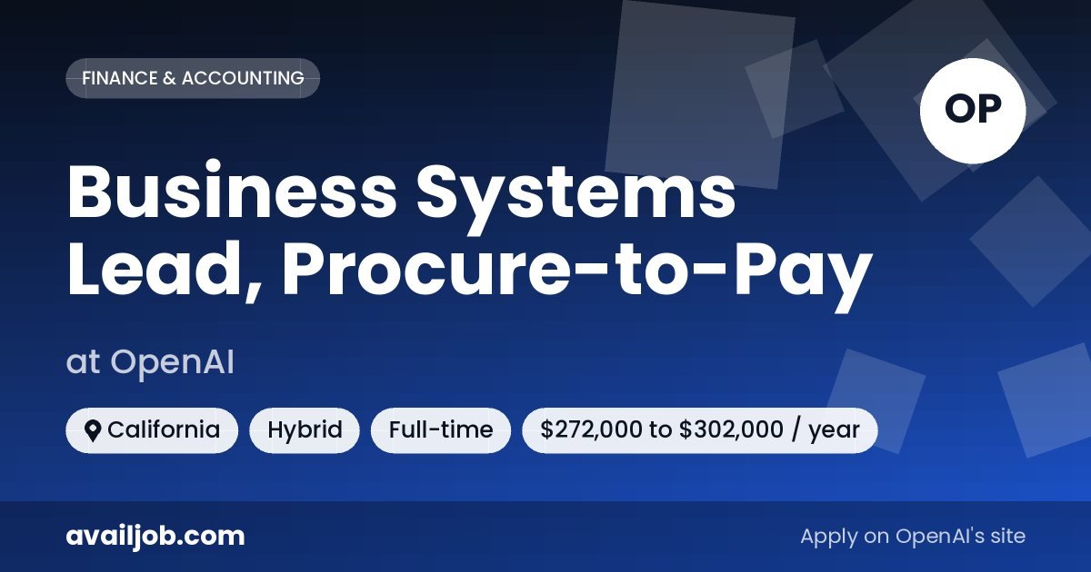 Business Systems Lead, Procure-to-Pay job at OpenAI in California