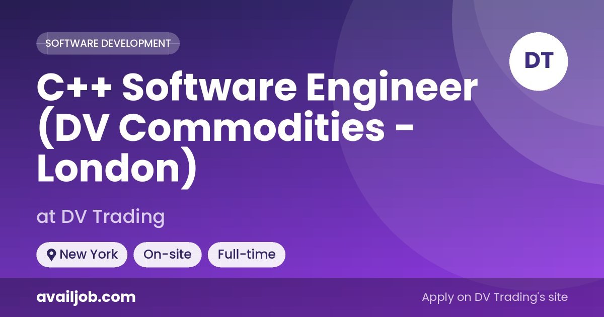 C++ Software Engineer (DV Commodities - London) job at DV Trading in New York