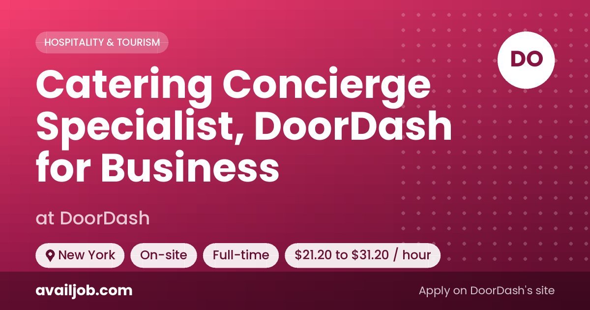 Catering Concierge Specialist, DoorDash for Business job at DoorDash in New York