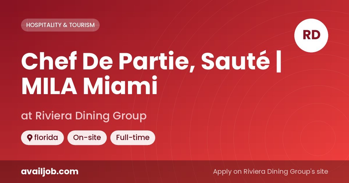 Chef De Partie, Sauté | MILA Miami job at Riviera Dining Group in florida