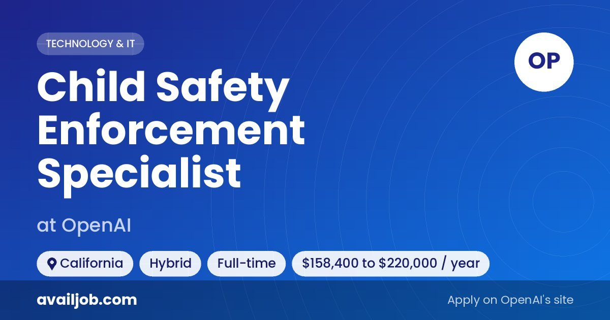 Child Safety Enforcement Specialist job at OpenAI in California