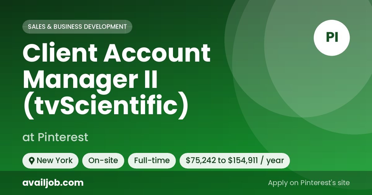 Client Account Manager II (tvScientific) job at Pinterest in New York