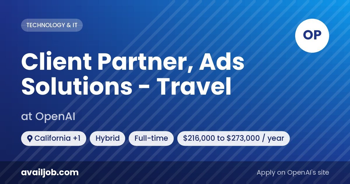 Client Partner, Ads Solutions - Travel job at OpenAI in California
