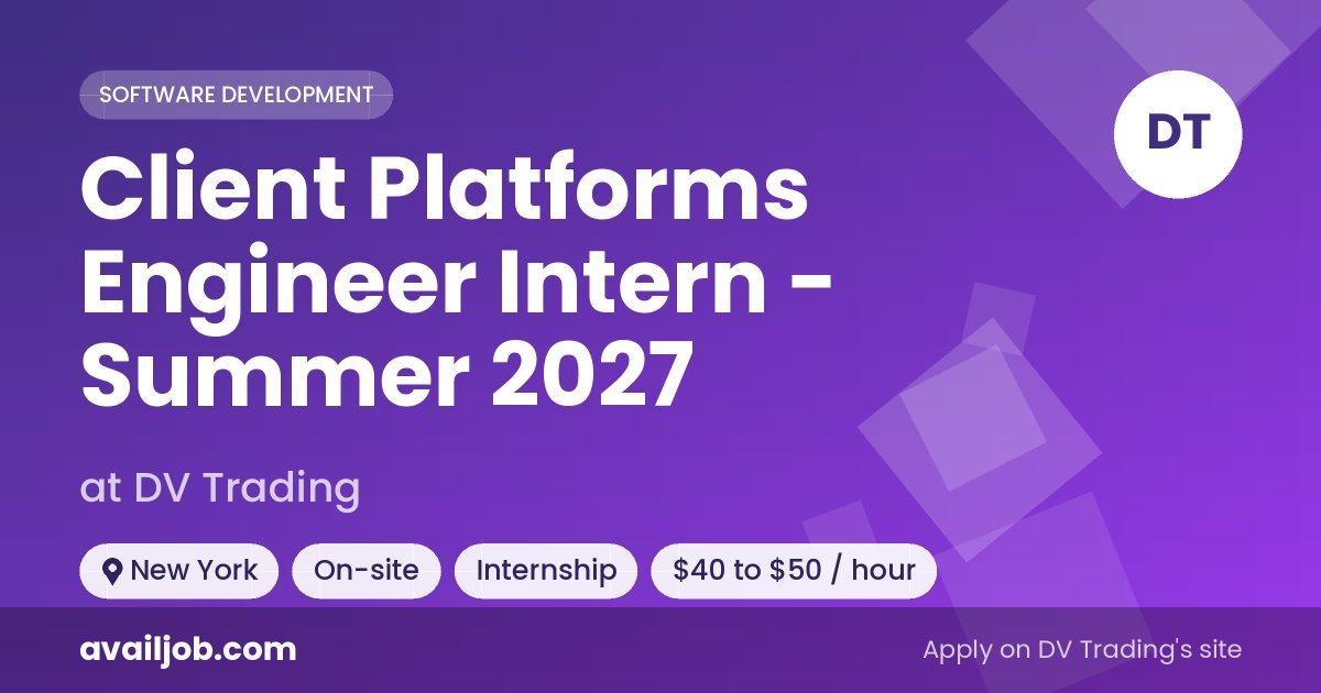 Client Platforms Engineer Intern - Summer 2027 job at DV Trading in New York