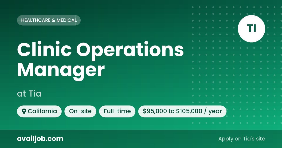 Clinic Operations Manager job at Tia in California
