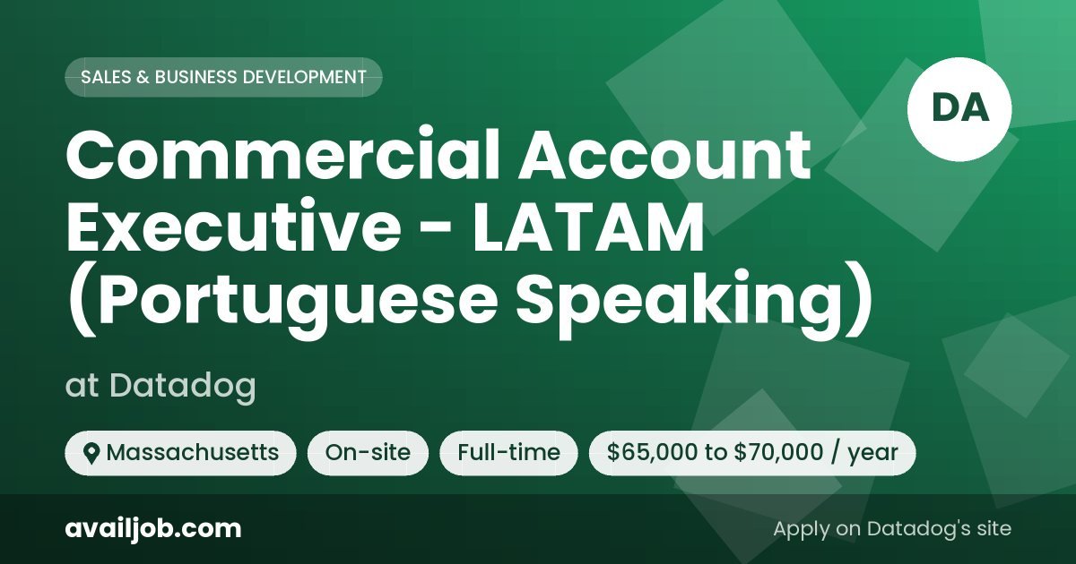 Commercial Account Executive - LATAM (Portuguese Speaking) job at Datadog in Massachusetts