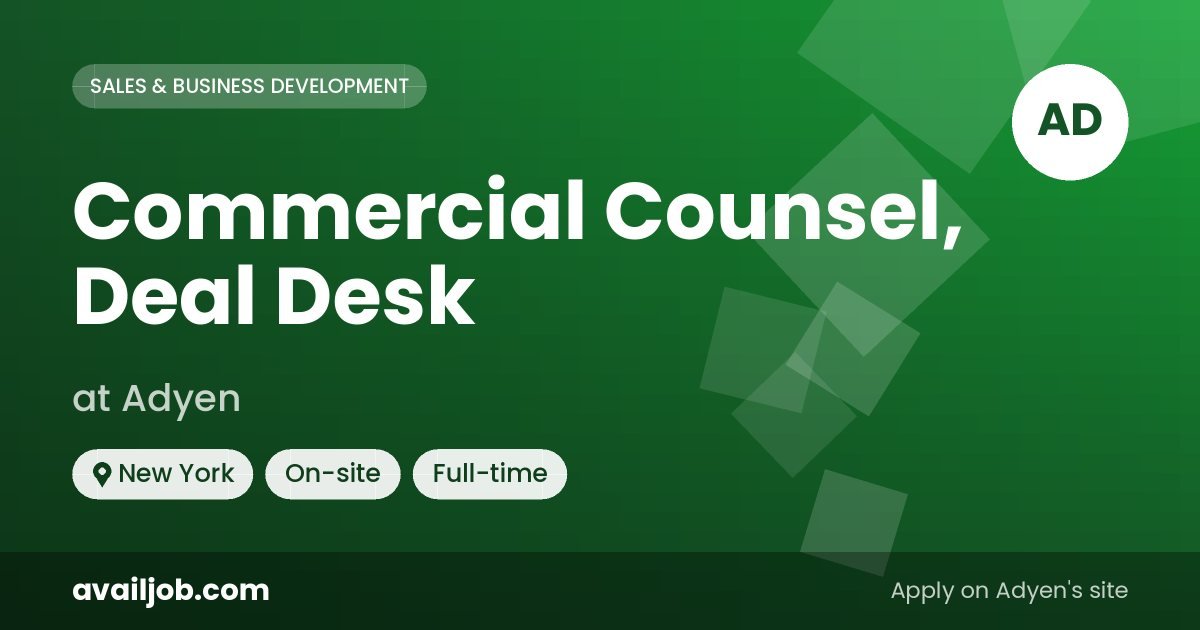 Commercial Counsel, Deal Desk job at Adyen in New York