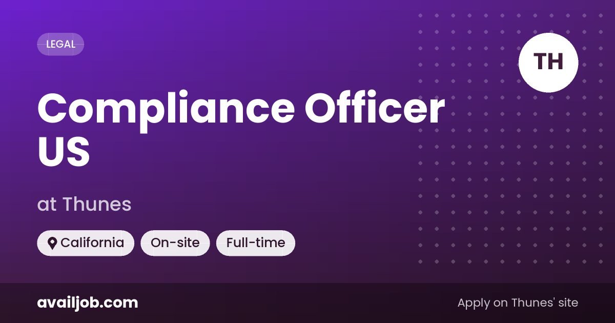 Compliance Officer US job at Thunes in California
