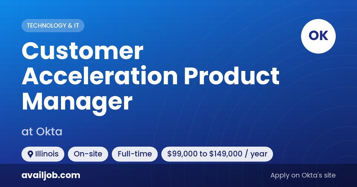 Customer Acceleration Product Manager job at Okta in Illinois